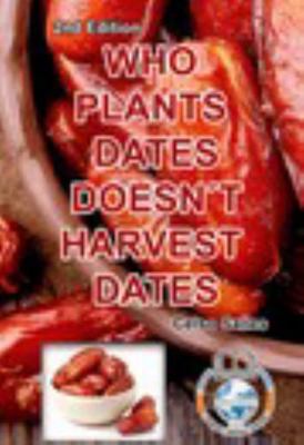 Hardcover WHO PLANTS DATES, DOESN't HARVEST DATES - Celso Salles - 2nd Edition Book