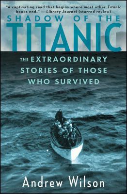 Shadow of the Titanic: The Extraordinary Storie... 1451671571 Book Cover