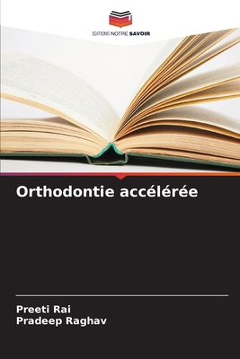 Orthodontie accélérée [French] 6207306074 Book Cover