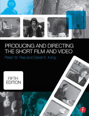 Producing and Directing the Short Film and Video 0415732557 Book Cover