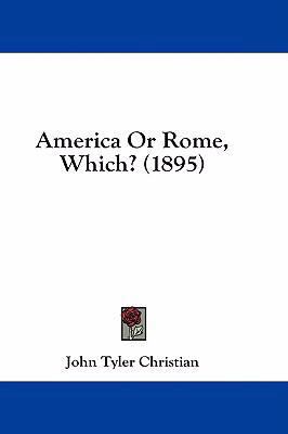America or Rome, Which? (1895) 1436952298 Book Cover