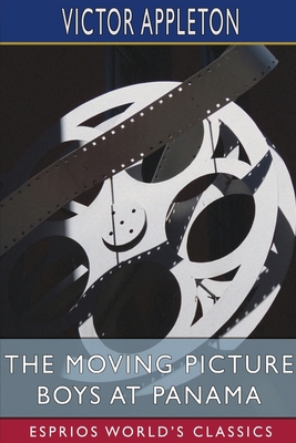 The Moving Picture Boys at Panama (Esprios Clas... B0BPWYGHPG Book Cover