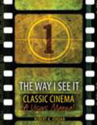 The Way I See It - Classic Film: Users Manual 1465205519 Book Cover