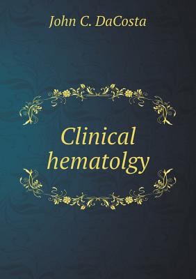 Clinical Hematolgy 5518490372 Book Cover