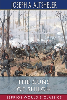 The Guns of Shiloh (Esprios Classics): A Story ... B0BNLWJK83 Book Cover