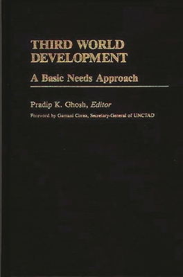 Third World Development: A Basic Needs Approach 031324149X Book Cover