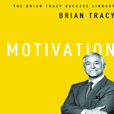 Motivation: The Brian Tracy Success Library 1469086352 Book Cover