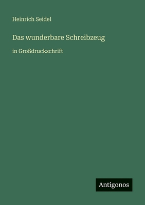 Das wunderbare Schreibzeug: in Großdruckschrift [German] 3566080780 Book Cover