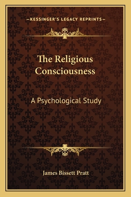 The Religious Consciousness: A Psychological Study 116264656X Book Cover