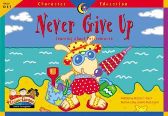Never Give Up 1574718282 Book Cover