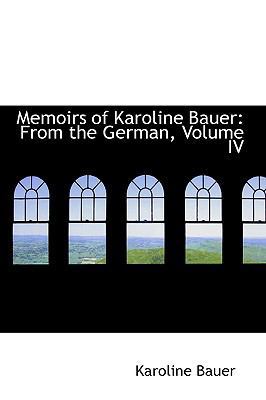 Memoirs of Karoline Bauer: From the German, Vol... 1103399918 Book Cover