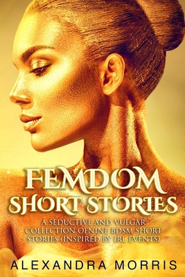 Femdom Short Stories: A Seductive and Vulgar Co... 9198604872 Book Cover