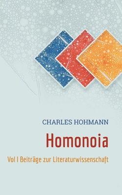 Homonoia: Vol I Beiträge zur Literaturwissenschaft [German] 3755757419 Book Cover