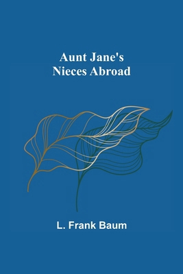 Aunt Jane's Nieces Abroad 9356088888 Book Cover