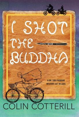 I Shot the Buddha (A Dr. Siri Paiboun Mystery) 1616957220 Book Cover