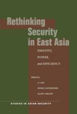 Rethinking Security in East Asia: Identity, Pow... 0804749795 Book Cover