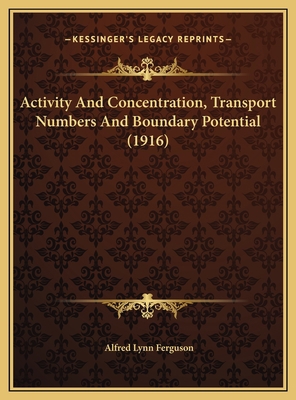Activity And Concentration, Transport Numbers A... 1169530974 Book Cover