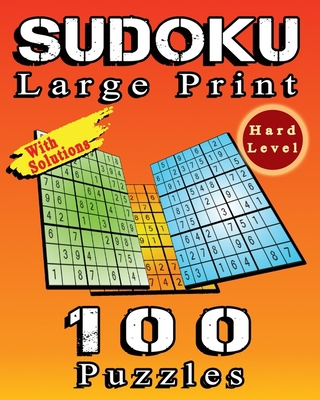 SUDOKU Large Print, 100 Puzzles With Solutions,... [Large Print] B091JDXV29 Book Cover