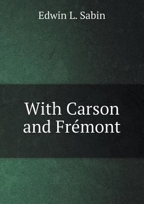 With Carson and Fr?mont 5518677197 Book Cover