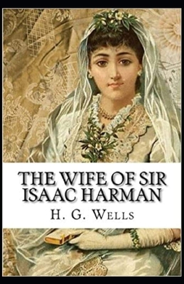 The Wife of Sir Isaac Harman Annotated B08HGLNK9Q Book Cover