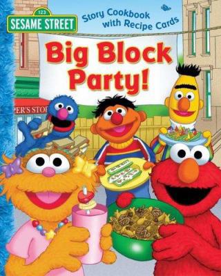Sesame Street Big Block Party! Story Cookbook a... 0794411045 Book Cover