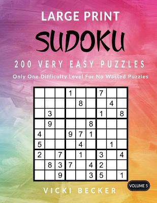 Large Print Sudoku 200 Very Easy Puzzles: Only ... [Large Print] 1530775590 Book Cover