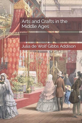 Arts and Crafts in the Middle Ages B08HGZK6Q7 Book Cover
