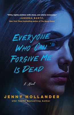 Everyone Who Can Forgive Me Is Dead 1250890853 Book Cover