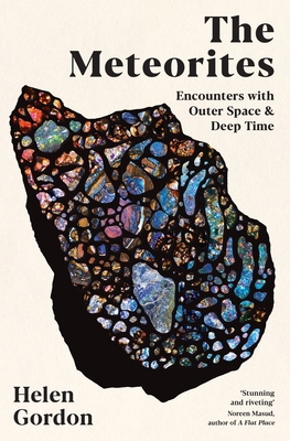 The Meteorites: Encounters with Outer Space and... 1800815352 Book Cover