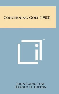 Concerning Golf (1903) 1498141579 Book Cover