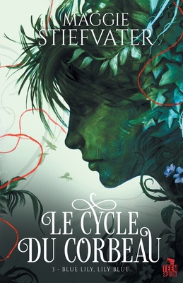 Blue Lily, Lily Blue: Le cycle du corbeau, T3 [French] B0BWR2CZNQ Book Cover