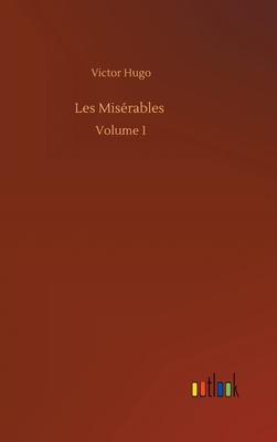 Les Misérables: Volume 1 3752398752 Book Cover