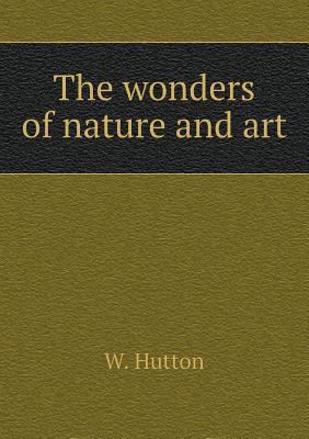 The wonders of nature and art 5518558422 Book Cover