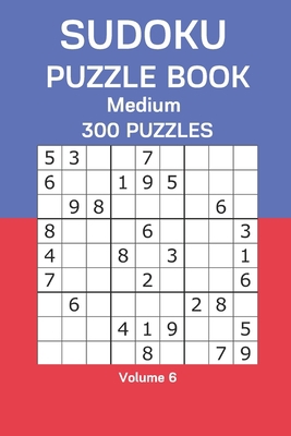 Sudoku Puzzle Book Medium: 300 Puzzles Volume 6 B08F6YD1PH Book Cover