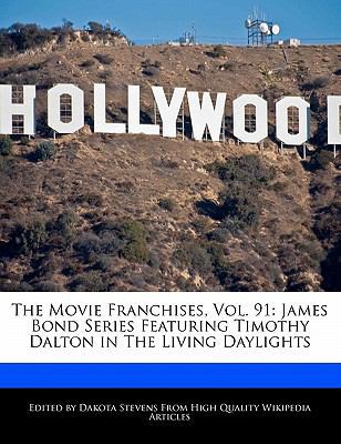 Paperback The Movie Franchises : James Bond Series Featuring Timothy Dalton in the Living Daylights Book