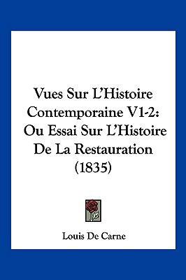 Vues Sur L'Histoire Contemporaine V1-2: Ou Essa... [French] 1160760225 Book Cover