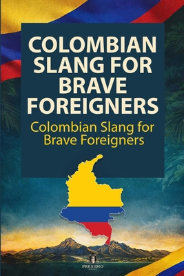 Colombian Slang for Brave Foreigners B0GVYLTJZD Book Cover