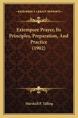 Extempore Prayer, Its Principles, Preparation, ... 1164609874 Book Cover