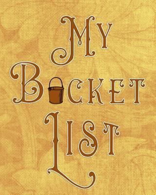 My Bucket List: Adventures - Dreams - Wishes- 1... 1720755701 Book Cover