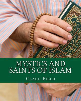 Mystics and Saints of Islam 1461186757 Book Cover