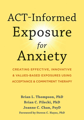 Act-Informed Exposure for Anxiety: Creating Eff... 1648480810 Book Cover