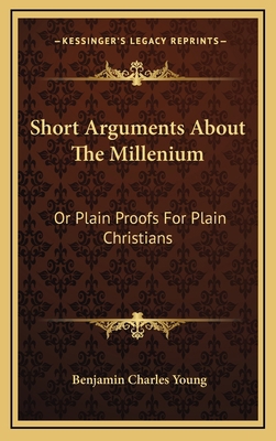 Short Arguments about the Millenium: Or Plain P... 116369326X Book Cover