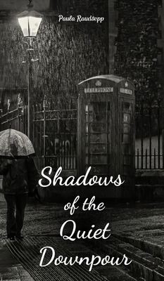 Shadows of the Quiet Downpour B0DR3DHXJS Book Cover