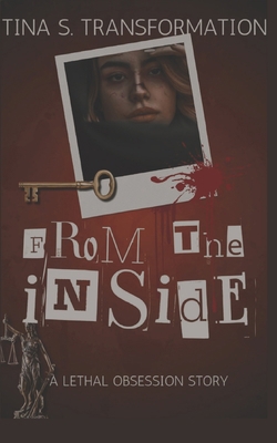 From The Inside: A Lethal Obsession Story B0H7NLRFW9 Book Cover