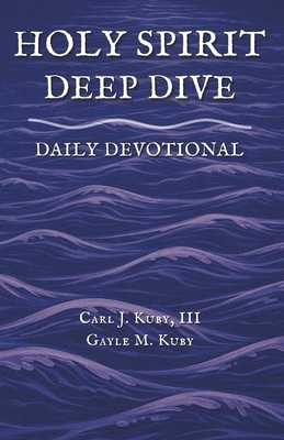 Holy Spirit: Deep Dive Daily Devotional B0B9QM9KWY Book Cover