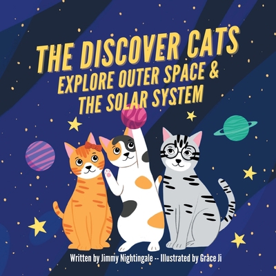 The Discover Cats Explore Outer Space & and Sol... 1647432014 Book Cover