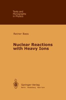 Nuclear Reactions with Heavy Ions 3642057187 Book Cover