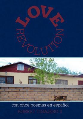 Love Revolution: Con Once Poemas En Espanol 1462054110 Book Cover