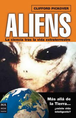 Aliens: La Ciencia Tras La Vida Extraterrestre [Spanish] 8496924785 Book Cover
