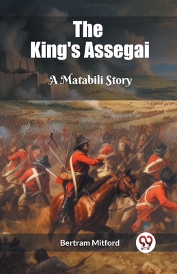 The King's Assegai A Matabili Story 9362767856 Book Cover